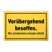 Schild Vorübergehend besoffen