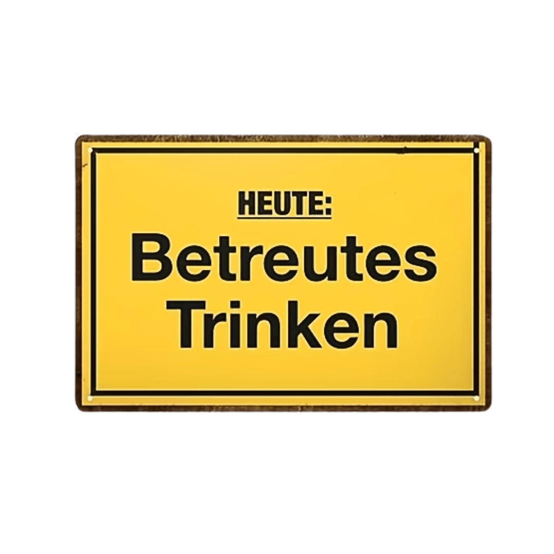 Schild Heute Betreutes Trinken - TwentyFourParty
